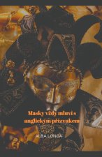 Masky v?dy mluví s anglickým p?ízvukem
