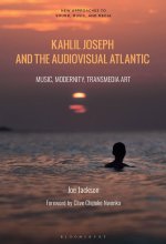 Kahlil Joseph and the Audiovisual Atlantic