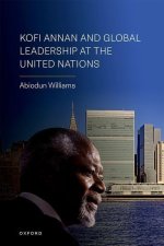Kofi Annan and Global Leadership at the United Nations (Hardback)