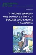 A 'proper' woman? One woman's story of success and failure in academia