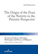 The Origin of the Feast of the Nativity in the Patristic Perspective: New Approaches