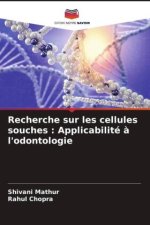 Recherche sur les cellules souches : Applicabilité à l'odontologie