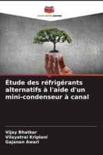 Étude des réfrigérants alternatifs à l'aide d'un mini-condenseur à canal
