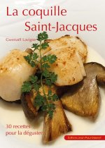 LA COQUILLE SAINT-JACQUES : 30 RECETTES POUR LA DEGUSTER