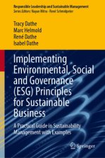 Implementing Environmental, Social and Governance (ESG) Principles for Sustainable Business