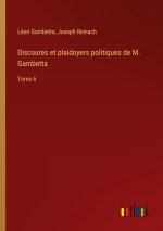 Discoures et plaidoyers politiques de M. Gambetta