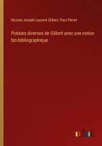 Poésies diverses de Gilbert avec une notice bio-bibliographique