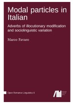 Modal particles in Italian. Adverbs of illocutionary modification and sociolinguistic variation