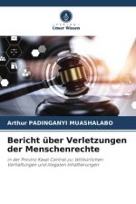 Bericht über Verletzungen der Menschenrechte