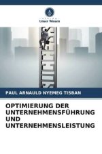 OPTIMIERUNG DER UNTERNEHMENSFÜHRUNG UND UNTERNEHMENSLEISTUNG