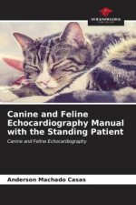 Canine and Feline Echocardiography Manual with the Standing Patient