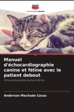 Manuel d'échocardiographie canine et féline avec le patient debout