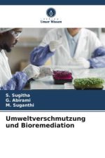 Umweltverschmutzung und Bioremediation