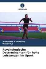 Psychologische Determinanten für hohe Leistungen im Sport