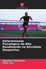 Determinação Psicológica do Alto Rendimento na Atividade Desportiva