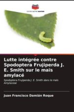 Lutte intégrée contre Spodoptera Frujiperda J. E. Smith sur le ma?s amylacé