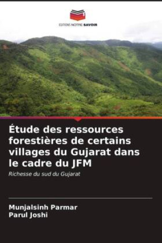 Étude des ressources foresti?res de certains villages du Gujarat dans le cadre du JFM