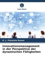 Innovationsmanagement in der Perspektive der dynamischen Fähigkeiten