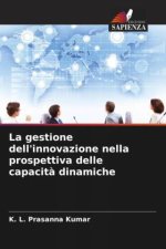 La gestione dell'innovazione nella prospettiva delle capacit? dinamiche