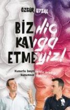Biz Hic Kavga Etmeyiz