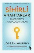 Sihirli Anahtarlar - Basarinin ve Mutlulugun Sirlari