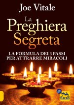 preghiera segreta. La formula dei tre passi per attirare miracoli