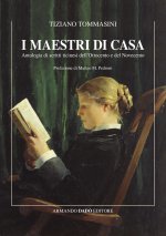 maestri di casa. Antologia di scritti ticinesi dell'Ottocento e del Novecento