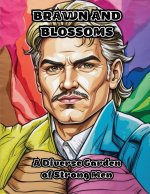 Brawn and Blossoms