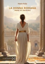 donna romana. Mater et sacerdos