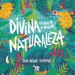 Divina Naturaleza - Divine Nature