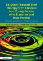 Solution Focused Brief Therapy with Children and Young People who Stammer and their Parents