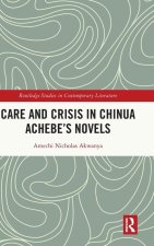 Care and Crisis in Chinua Achebe's Novels