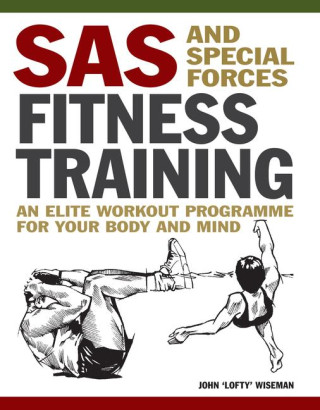 SAS and Special Forces Fitness Training (John 'Lofty' Wiseman)(Brožovaná)