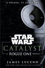 SW CATALYST A ROGUE ONE NOVEL
