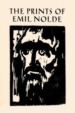 The Prints of Emil Nolde: (18971956): From the Collection of Albert and Irene Sax