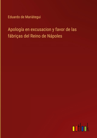 Apología en excusacion y favor de las fábriças del Reino de Nápoles