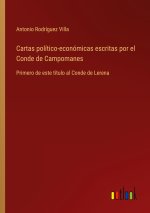 Cartas político-económicas escritas por el Conde de Campomanes