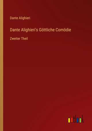 Dante Alighieri's Göttliche Comödie