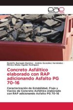 Concreto Asfáltico elaborado con RAP adicionando Asfalto PG 70-16
