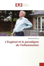 L?Eugénol et le paradigme de l?inflammation