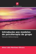 Introduç?o aos modelos de psicoterapia de grupo