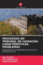 PROCESSOS NO TRIBUNAL DE CASSAÇ?O: CARACTERÍSTICAS, PROBLEMAS