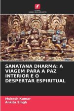 SANATANA DHARMA: A VIAGEM PARA A PAZ INTERIOR E O DESPERTAR ESPIRITUAL