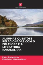 ALGUMAS QUEST?ES RELACIONADAS COM O FOLCLORE E A LITERATURA KARAKALPAK