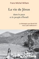 La vie de Jésus dans le pays et le peuple d'Israël