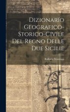 Dizionarío Geografico-Storico-Civile Del Regno Delle Due Sicilie