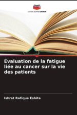 Évaluation de la fatigue liée au cancer sur la vie des patients
