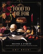 FOOD TO DIE FOR