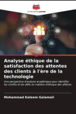 Analyse éthique de la satisfaction des attentes des clients ? l'?re de la technologie