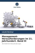 Management-Herausforderungen im 21. Jahrhundert. Band III